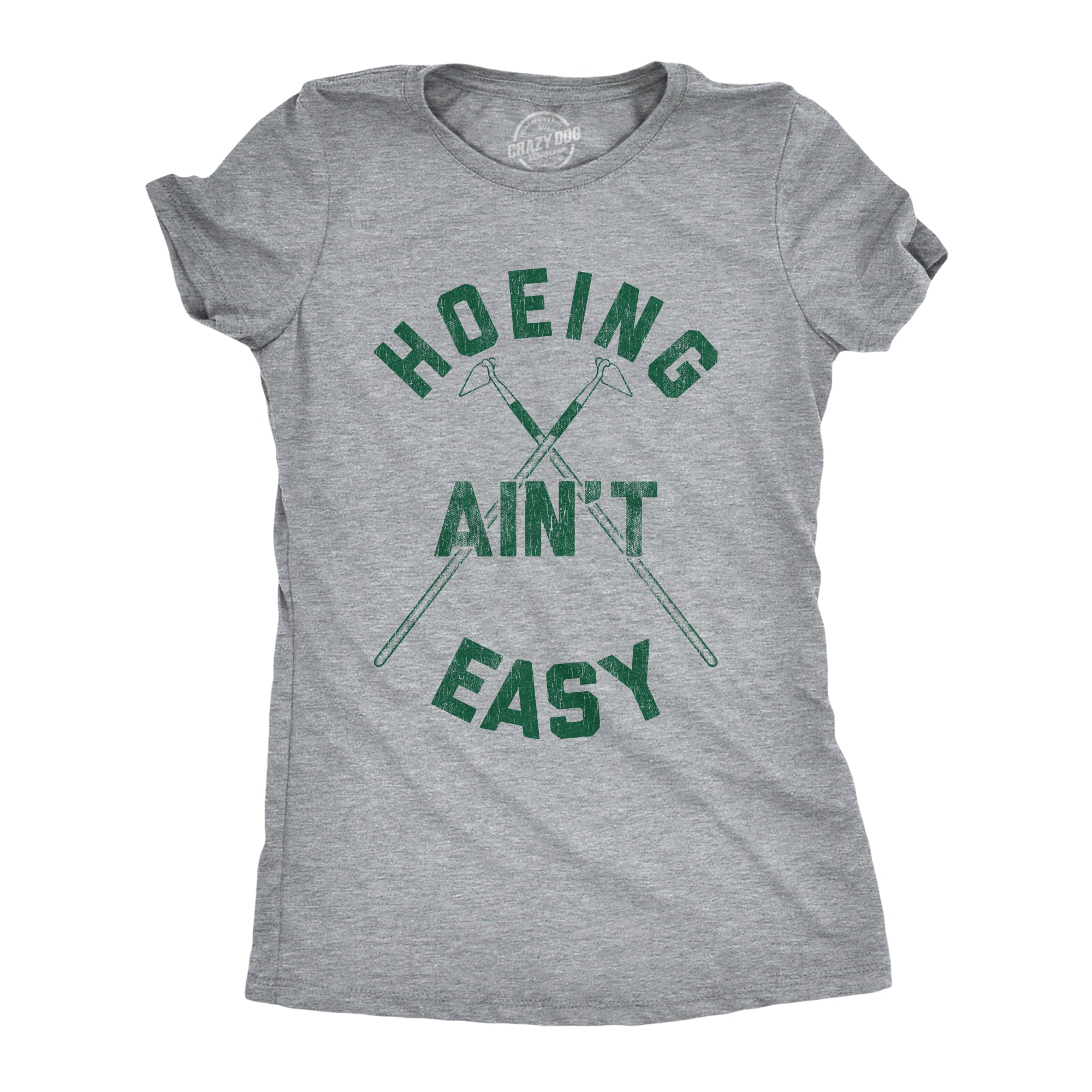 Hoeing Ain't Easy Women's T Shirt