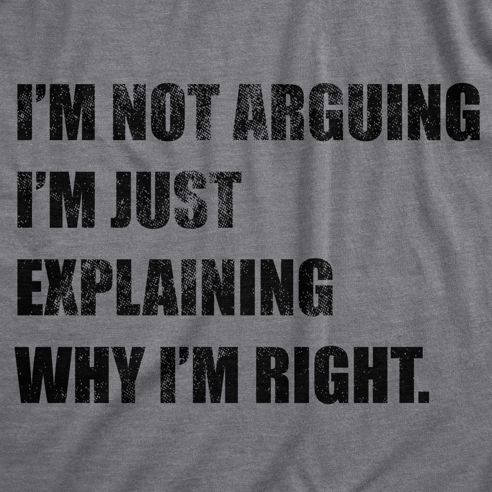I'm Not Arguing Women's T Shirt