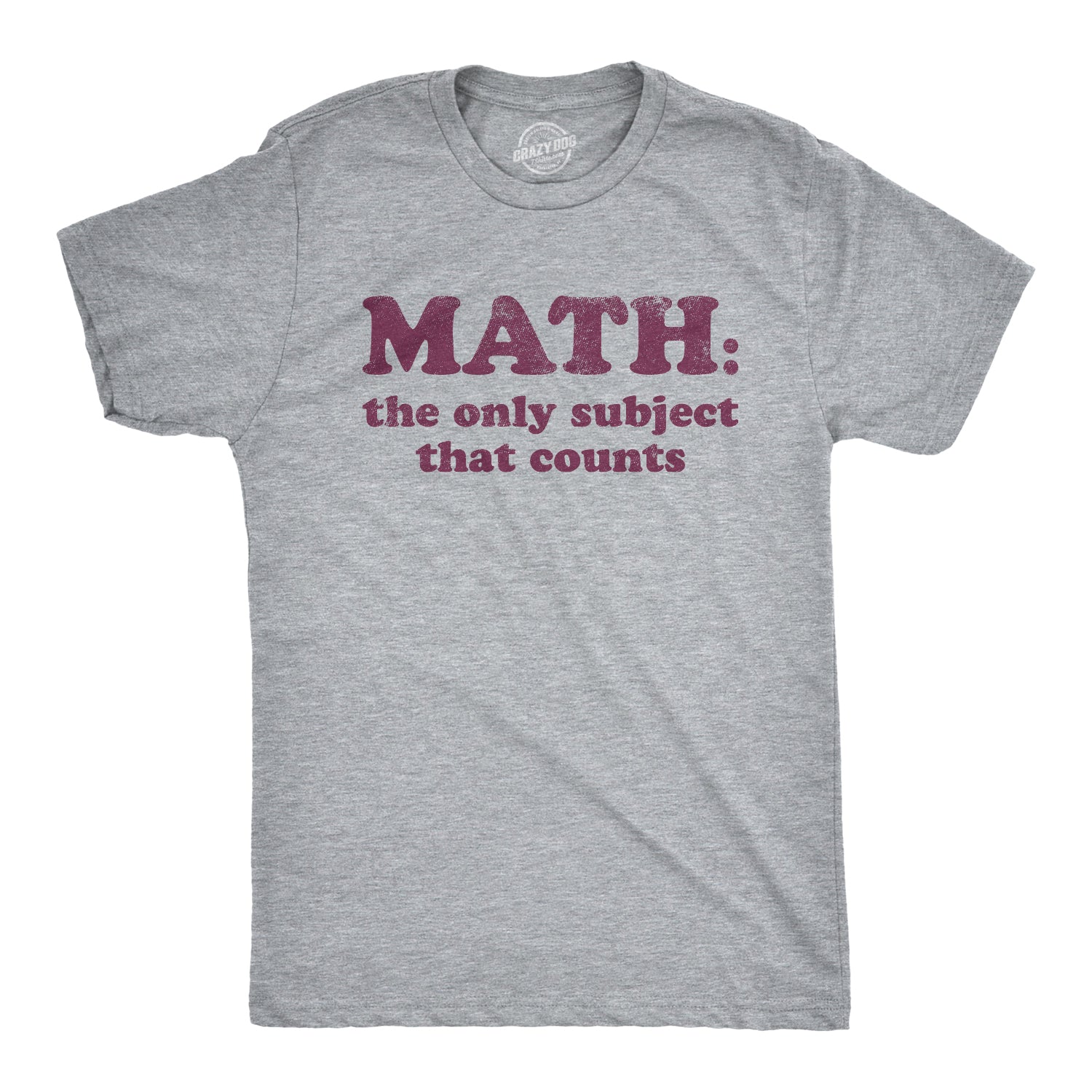 Math The Only Subject That Counts Men's T Shirt
