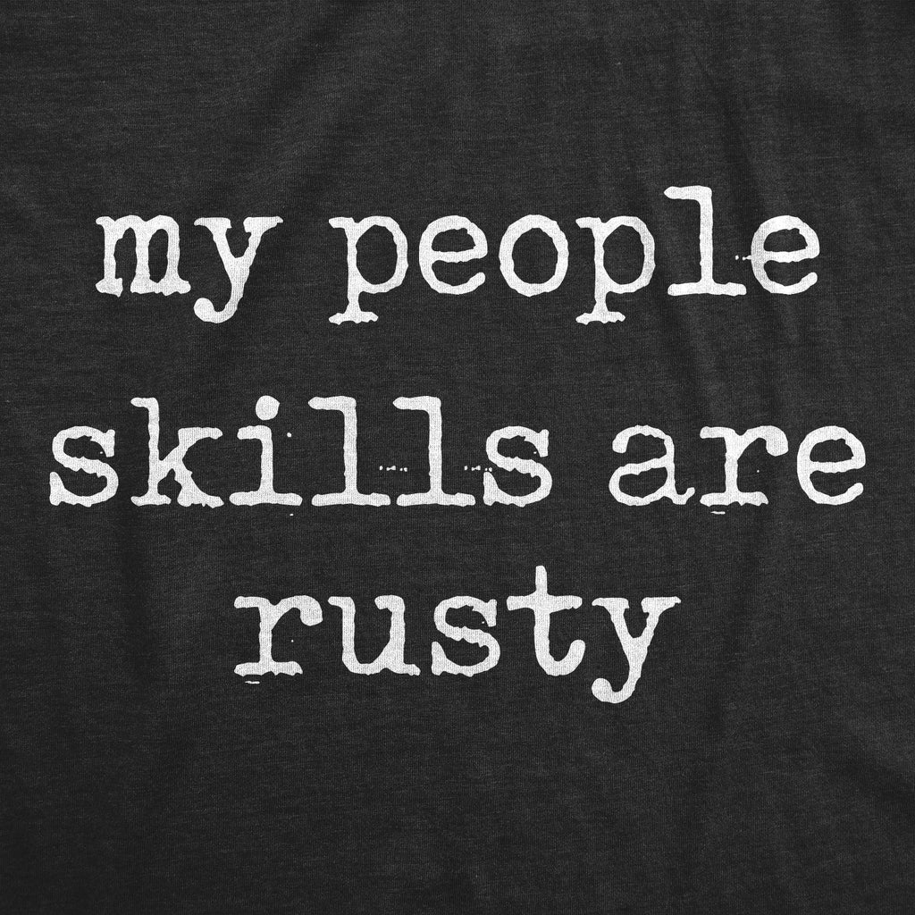 My People Skills Are Rusty Men's T Shirt