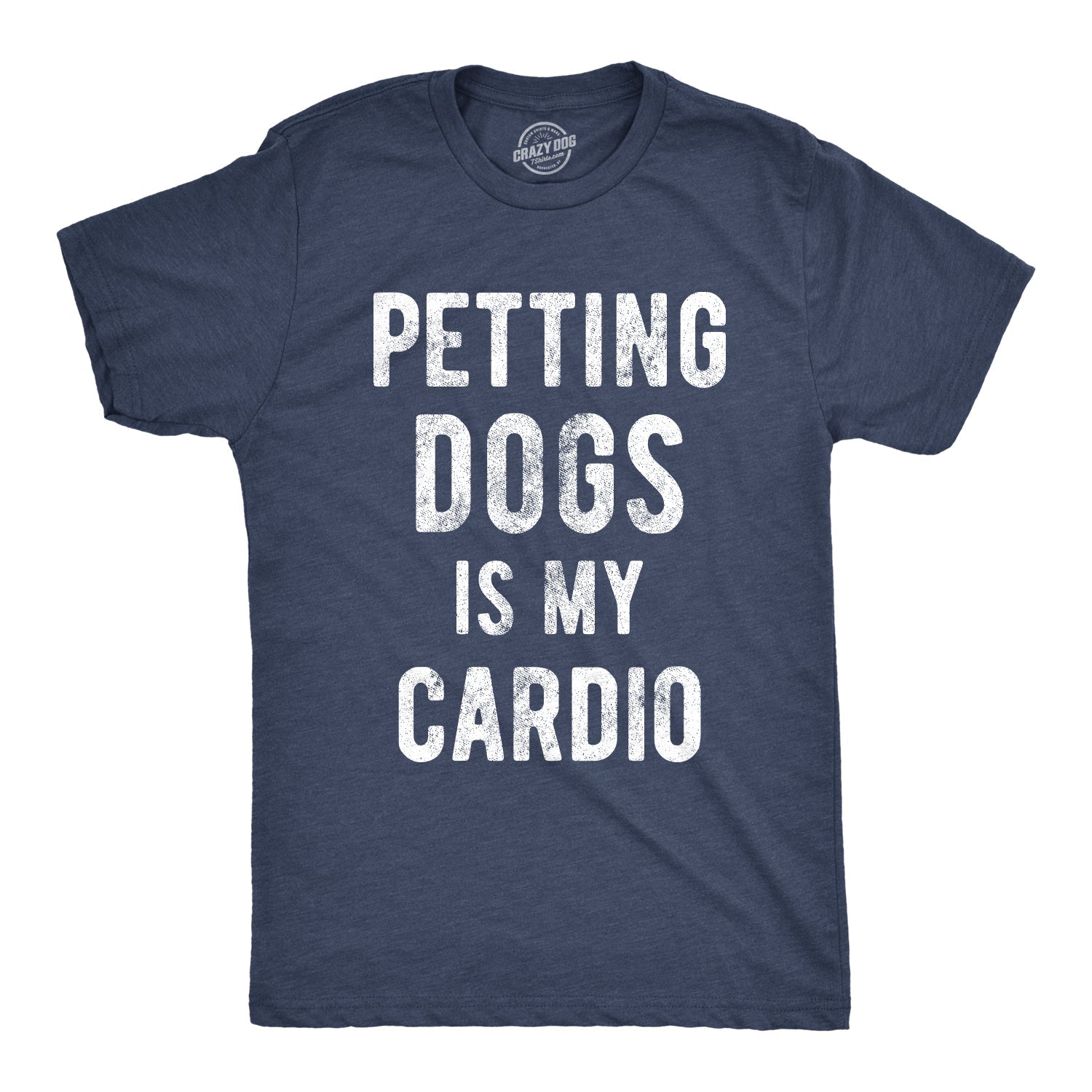 Petting Dogs Is My Cardio Men's T Shirt