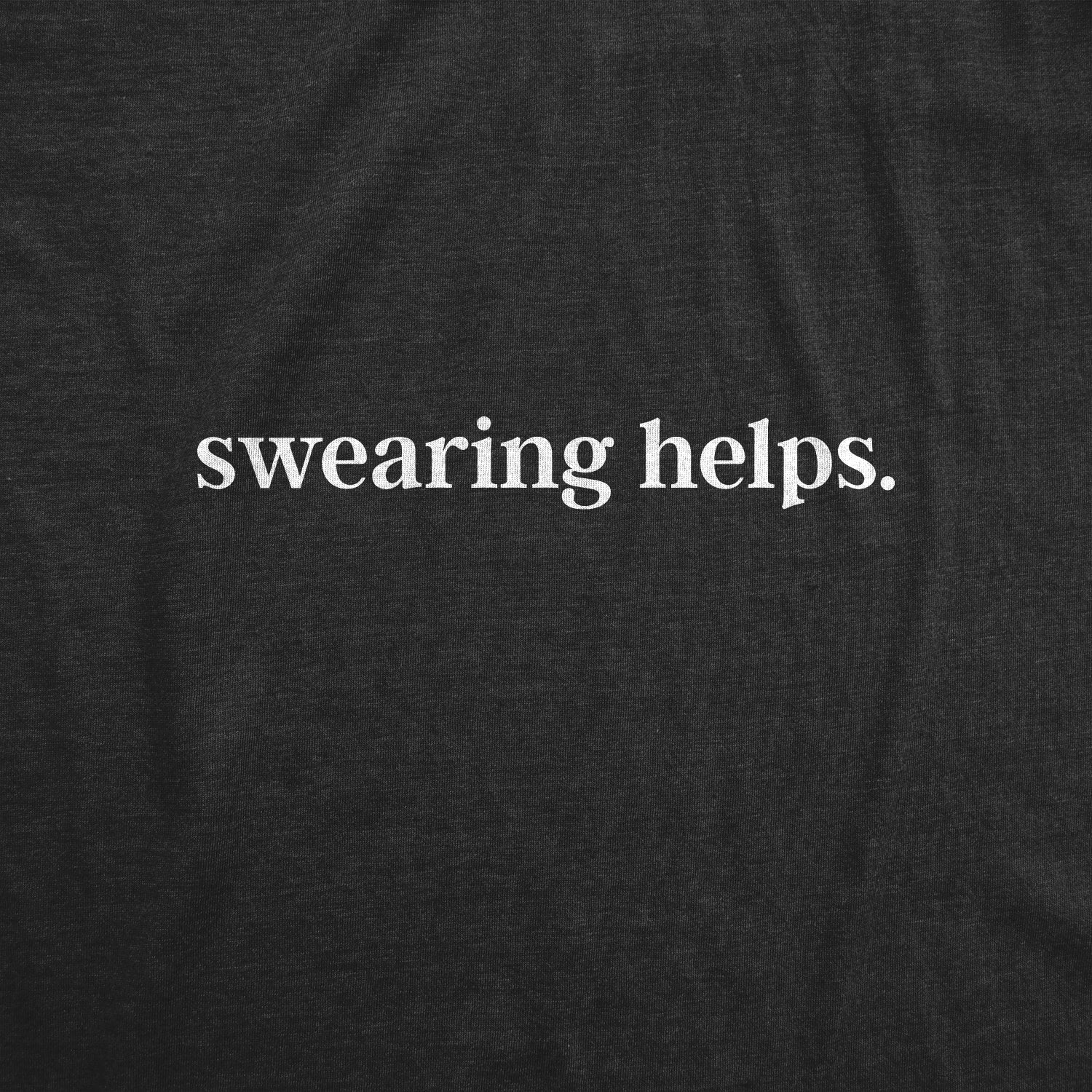 Swearing Helps Women's T Shirt