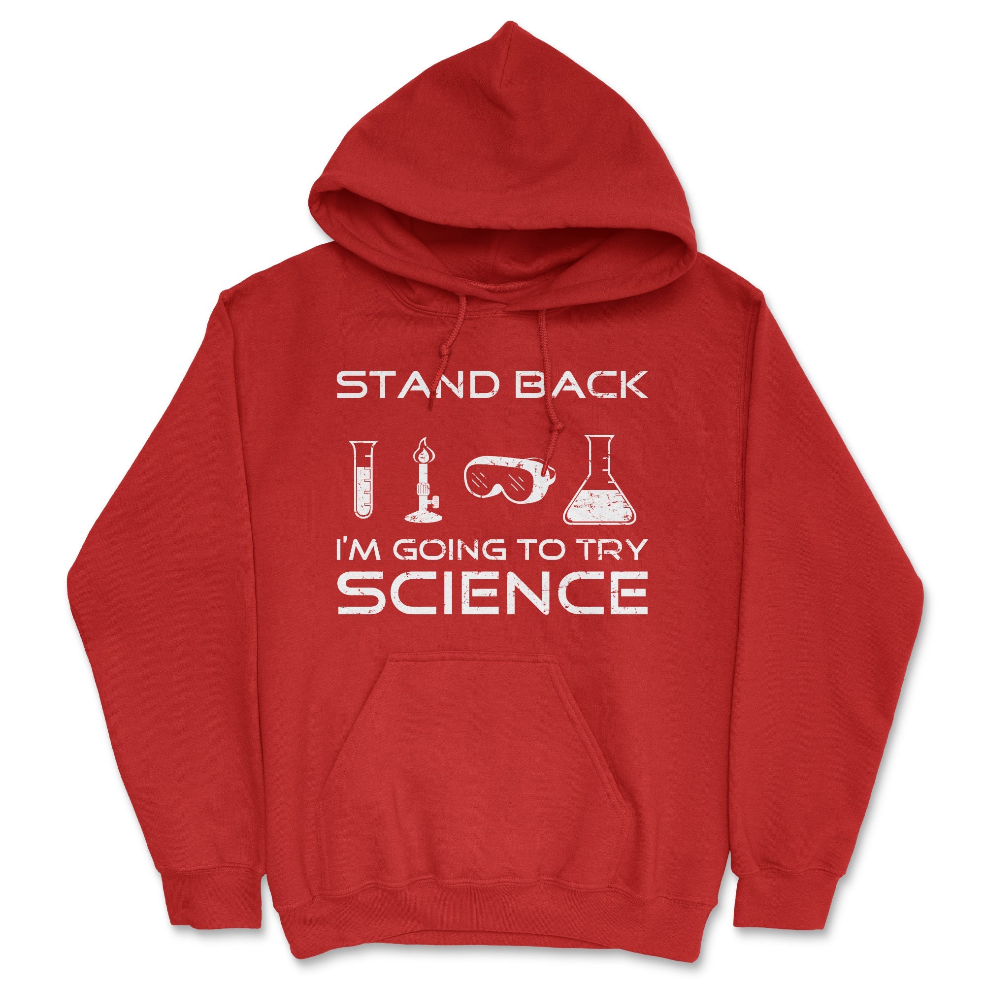 Stand Back I'm Going To Try Science Hoodie