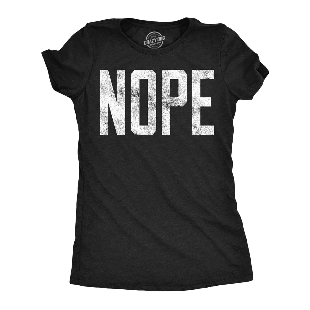 Nope Women's T Shirt