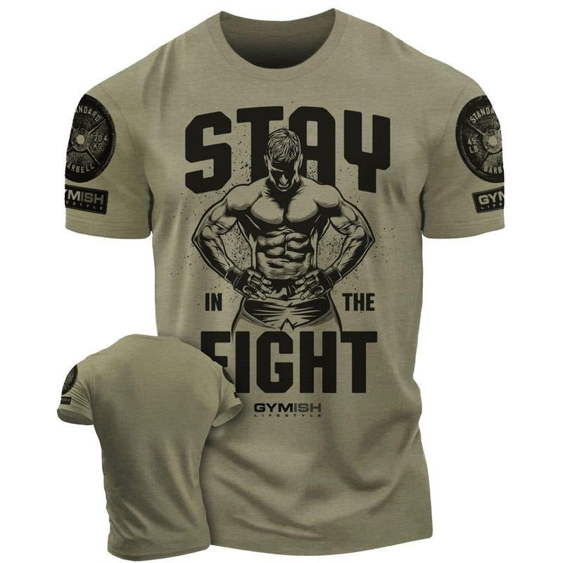 029. Stay In Fight Funny Motivational Workout Gym T-Shirt for Men Hoodie, Sweatshirt | UrbanDripWear.com