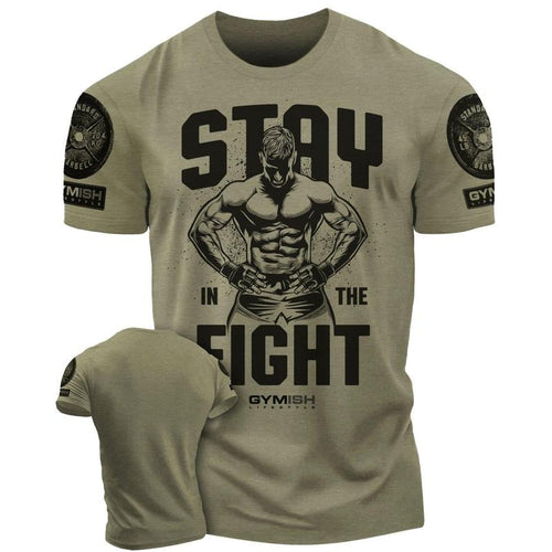 029. Stay In Fight Funny Motivational Workout Gym T-Shirt for Men Hoodie, Sweatshirt | UrbanDripWear.com