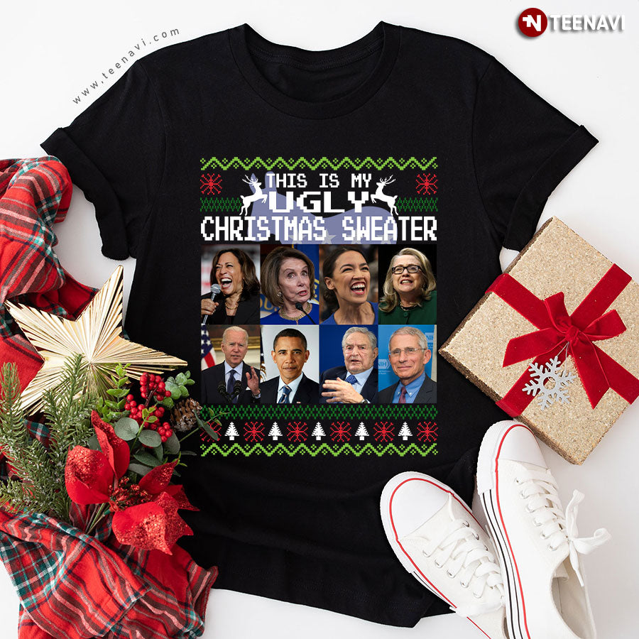 This Is My Ugly Christmas Sweater Biden Obama George Soros Fauci Harris Pelosi Cortez And Clinton T-Shirt