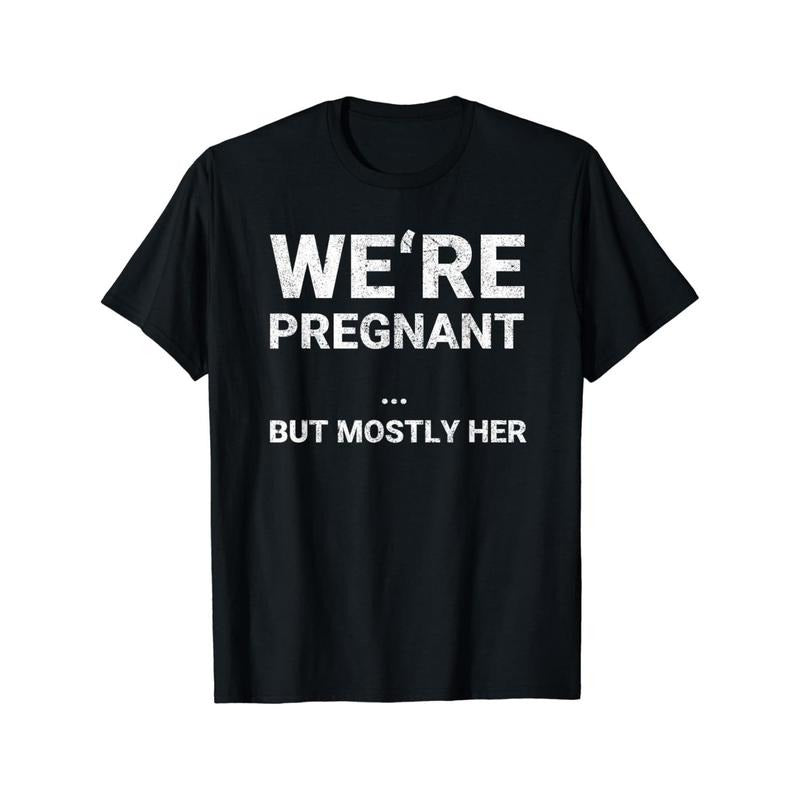 1 pc, 100% cotton T-shirt, we're pregnant, but mostly her fun pregnancy announcement T-shirt Made in USA Hoodie, Sweatshirt