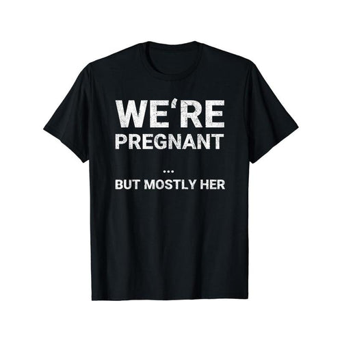1 pc, 100% cotton T-shirt, we're pregnant, but mostly her fun pregnancy announcement T-shirt Made in USA Hoodie, Sweatshirt
