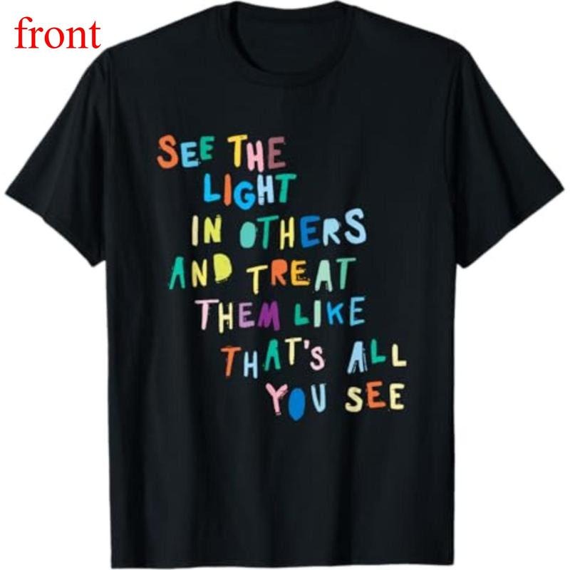 [100% Cotton] [100% Cotton]  See The Light In Others Encouraging Positive Message T-Shirt T-Shirt For Men And Women...