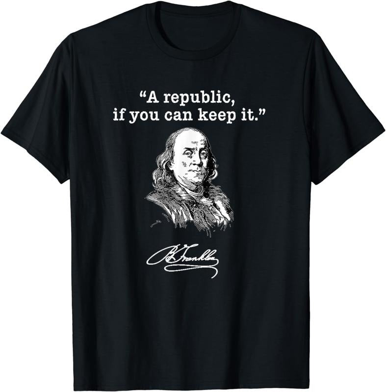 [100% Cotton] Benjamin Franklin Quote A Republic if You Can Keep It T-Shirt Hoodie, Sweatshirt | UrbanDripWear.com