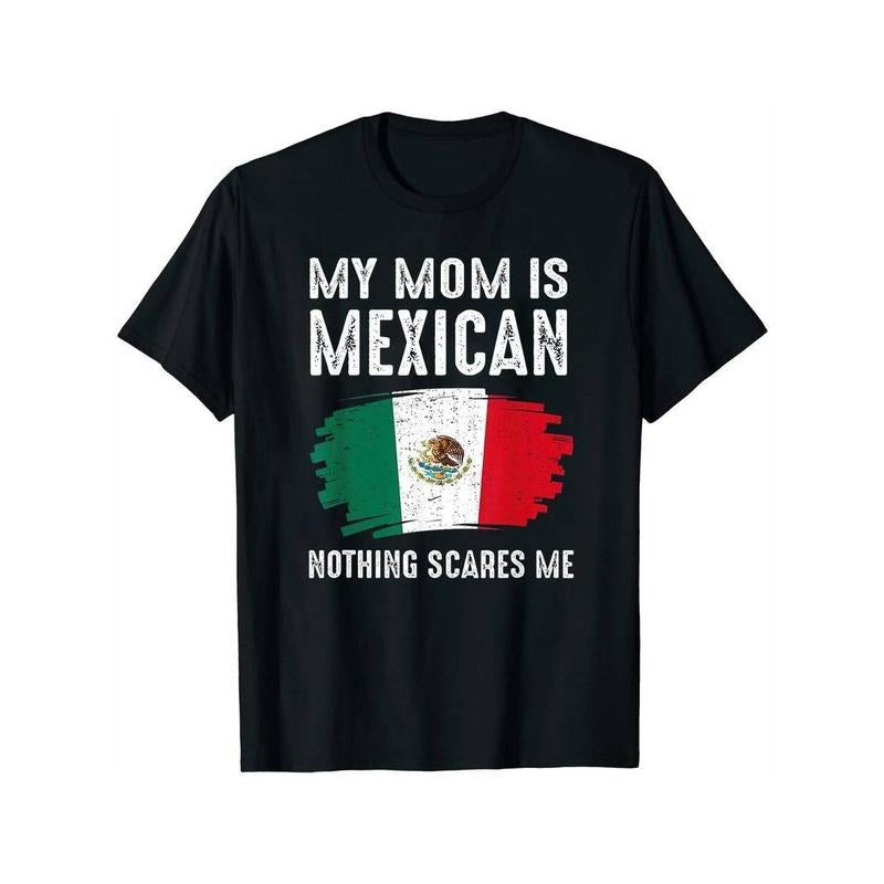 [100% Cotton] Casual Style| Mexico Pride 'My Mom Is Mexican Nothing Scares Me' Women's T-Shirt