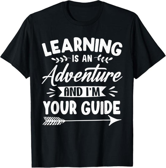 [100% Cotton] Cute Teacher Learning Is An Adventure and I'm Your Guide T-Shirt