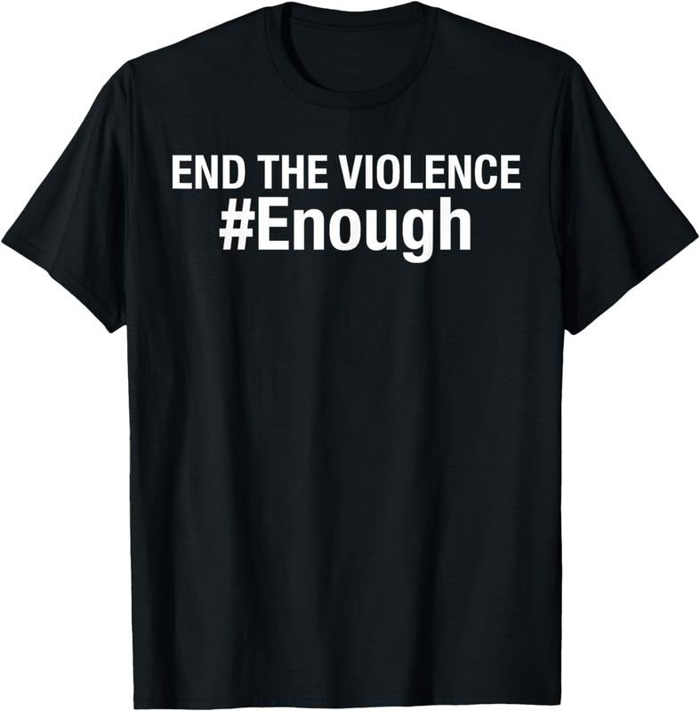 [100% Cotton] End The Violence #Enough: Gun Violence Awareness T-Shirt Hoodie, Sweatshirt | UrbanDripWear.com