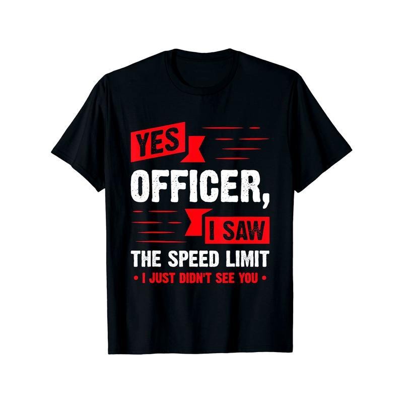 [100% Cotton] Funny Speeding Ticket T-Shirt - 'Yes Officer' Car Humor Tee - Gift For Drivers & Car Enthusiasts (S-5XL)...