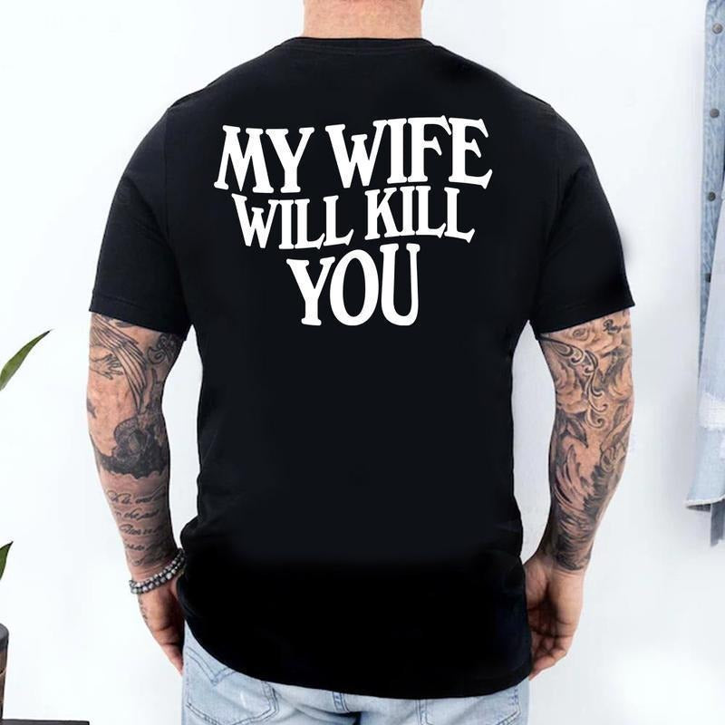 [100% Cotton] Funny Warning My Wife Will Kill You T-Shirt, Funny TShirt, Relationship Humor, Bold Statement, Trendy...