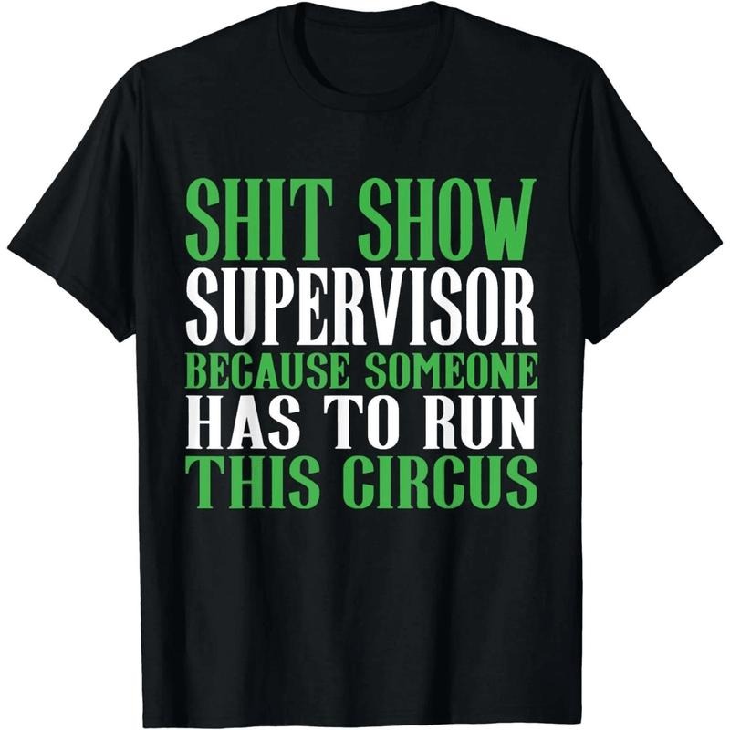[100% Cotton] Hilarious Shit Show Supervisor T-Shirt For Circus Lovers With Attitude Hoodie, Sweatshirt | UrbanDripWear.com
