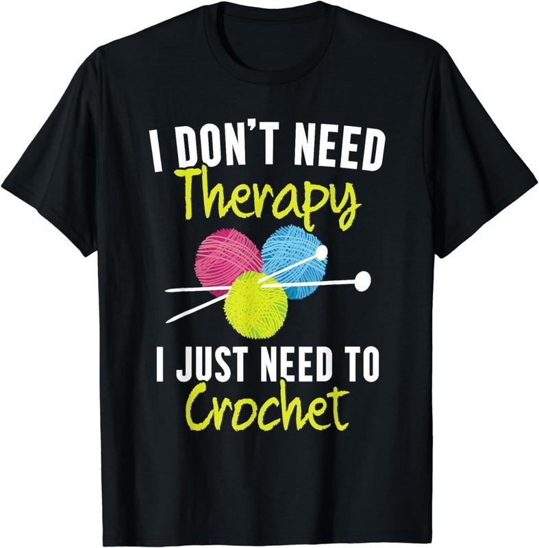 [100% Cotton] I Don't Need Therapy I Just Need To Crochet Yarn Collector T-Shirt Hoodie, Sweatshirt | UrbanDripWear.com