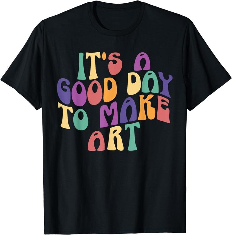 [100% Cotton] It's A Good Day To Make Some Art Artists Arts Teacher T-Shirt Hoodie, Sweatshirt | UrbanDripWear.com