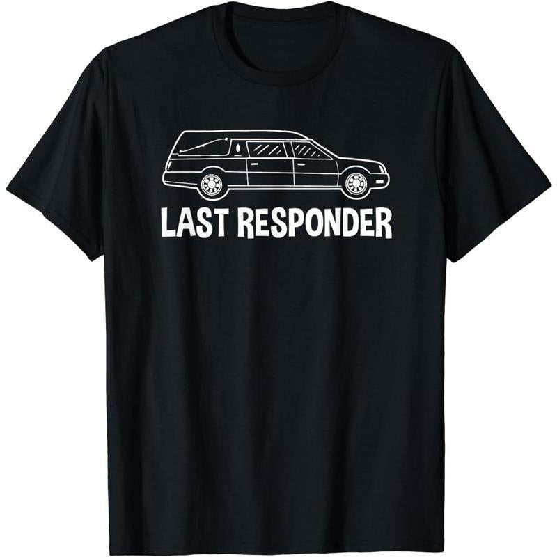 [100% Cotton] Last Responder Mortuary Science Student Mortician Gift T-Shirt Hoodie, Sweatshirt | UrbanDripWear.com