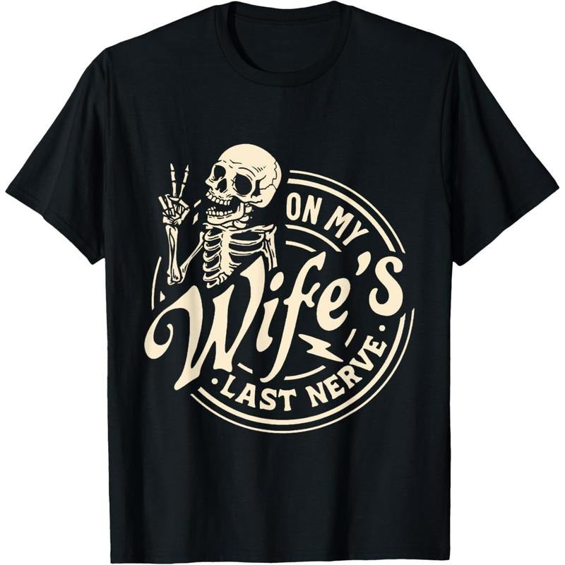 [100% Cotton] On My Wife's Last Nerve Skeleton T-Shirt Casual Crewneck Shortsleeve Menswear Top Streetwear Tropical Fun...
