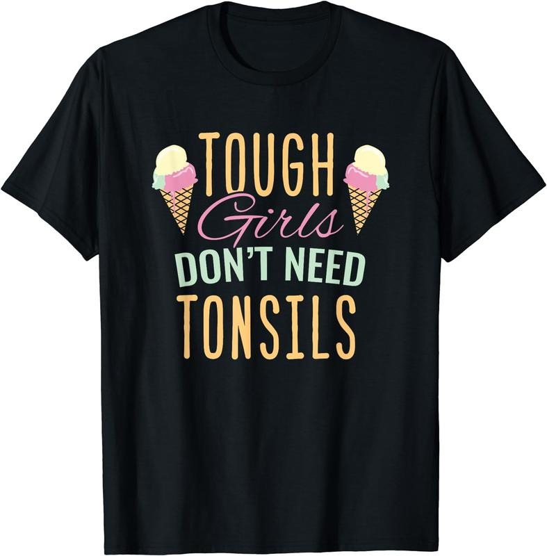 [100% Cotton] Tough Girls Don't Need Tonsils Funny Tonsil Removal Kids T-Shirt Hoodie, Sweatshirt | UrbanDripWear.com