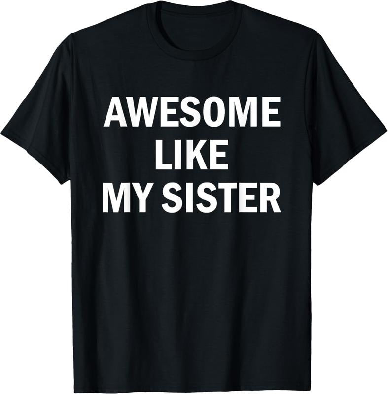 100% Cotton Awesome Like My Sister T-Shirt Hoodie, Sweatshirt | UrbanDripWear.com