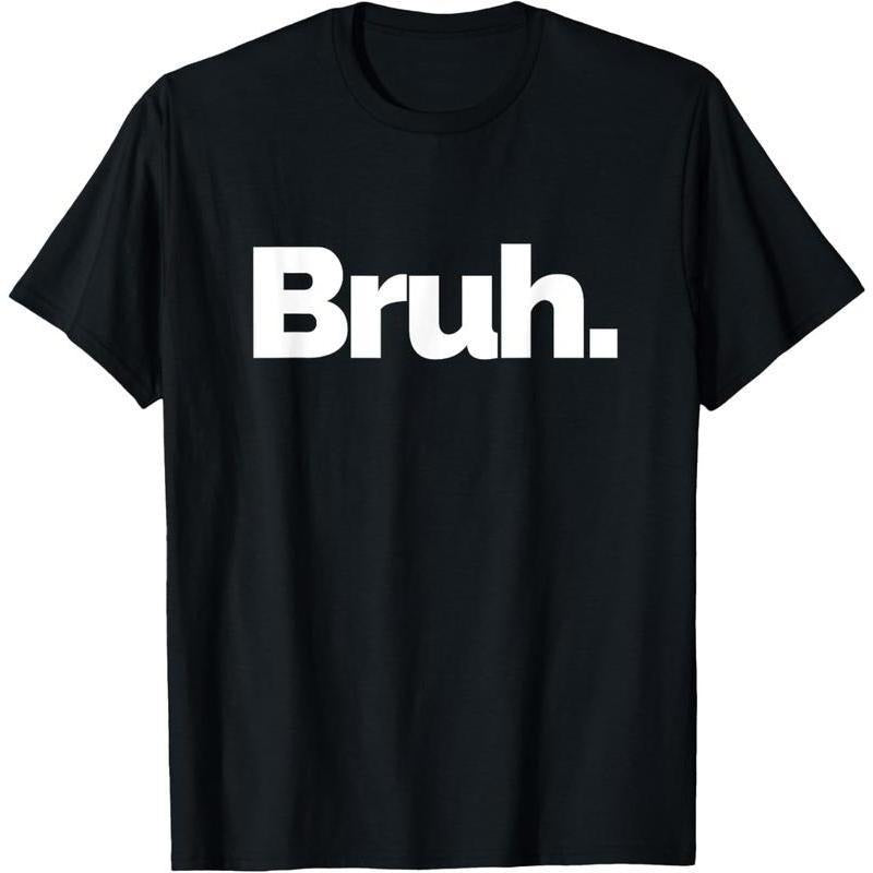 100% Cotton Bruh on it Design That Says Bruh T-Shirt Hoodie, Sweatshirt | UrbanDripWear.com