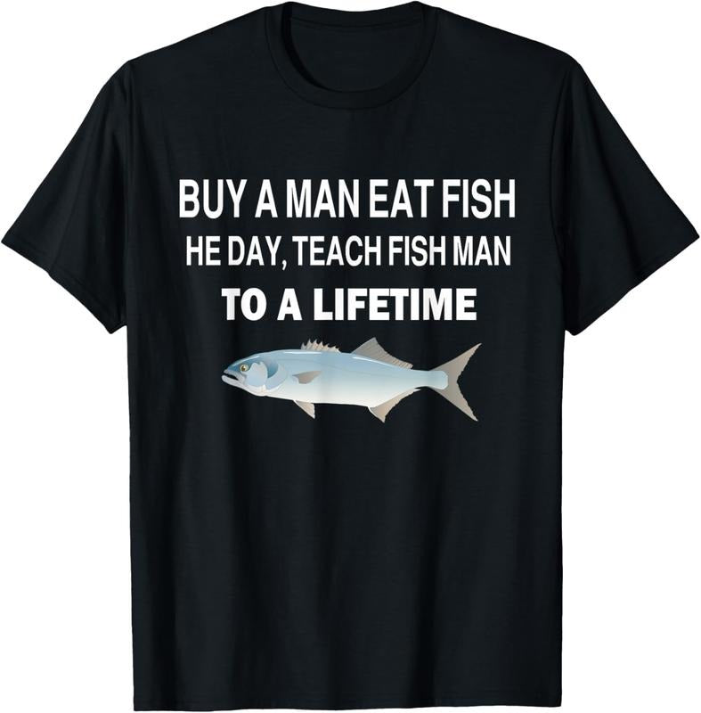 100% Cotton Buy a Man Eat Fish, He Day, Teach Fish Man, To A Lifetime T-Shirt Hoodie, Sweatshirt | UrbanDripWear.com