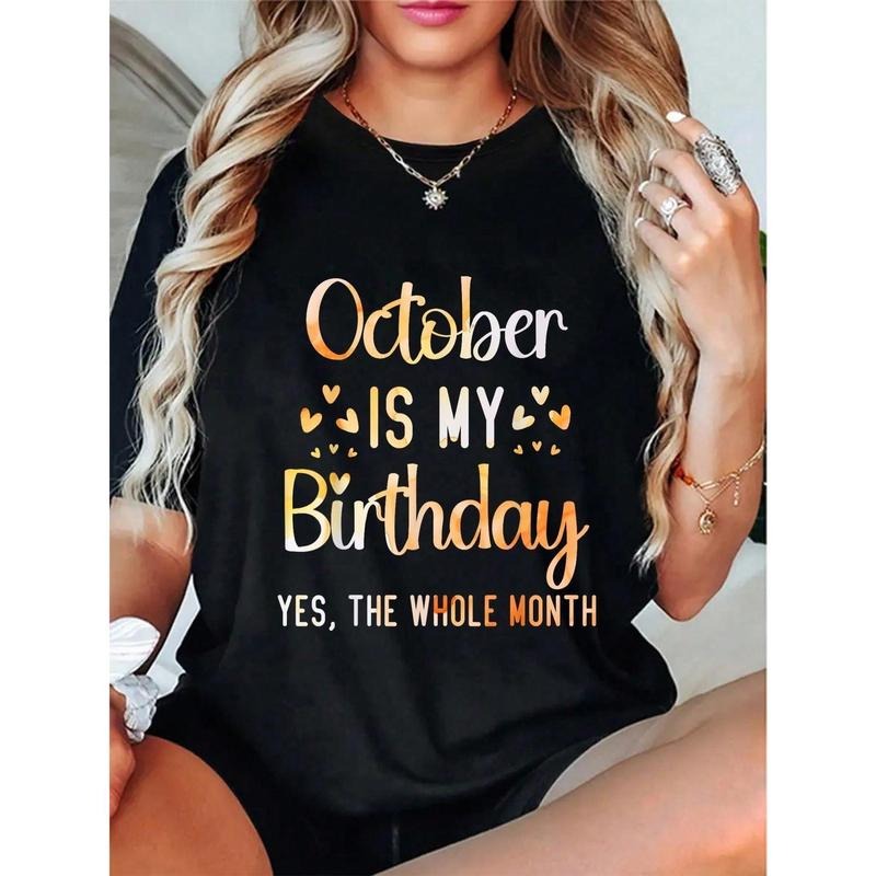 100% Cotton Casual Tshirt October Is My Birthday Yes The Whole Month Birthday T-Shirt women's graphic tees Hoodie, Sweatshirt