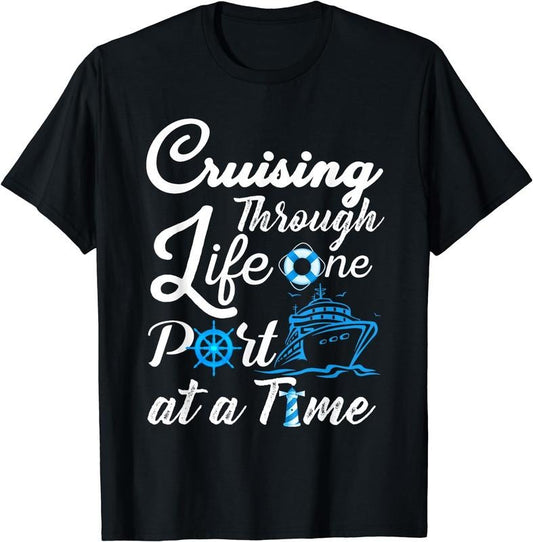 [100% Cotton]Cruising Through Life One Port at a Time Men Women and Youth T-Shirt