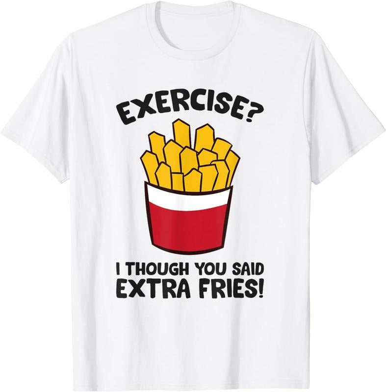 [100% Cotton]Exercise I Thought You Said Extra Fries T-Shirt Hoodie, Sweatshirt | UrbanDripWear.com