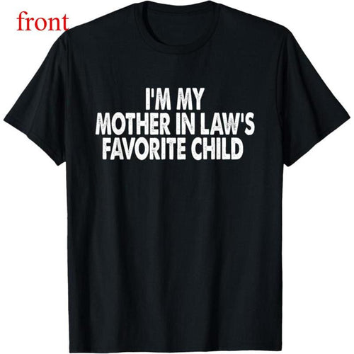 100% Cotton Fashion Garment I'm My Mother In Law's Favorite Child Funny Parent Men Women T-Shirt Hoodie, Sweatshirt