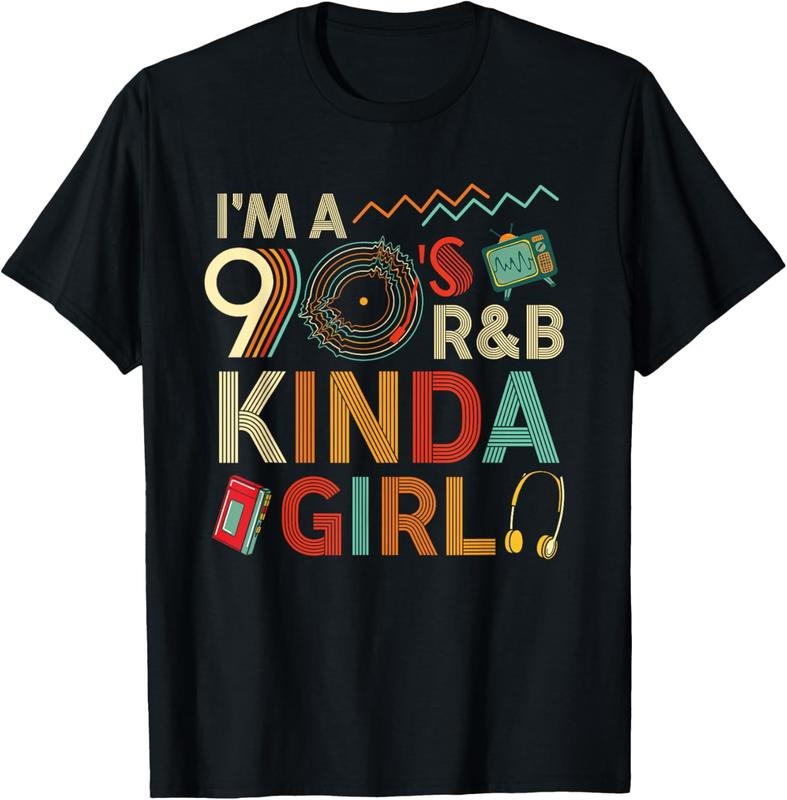 100% Cotton Funny Im a 90 s R&B Graphic Tees Kinda Girl Throwback Women T-Shirt Hoodie, Sweatshirt | UrbanDripWear.com