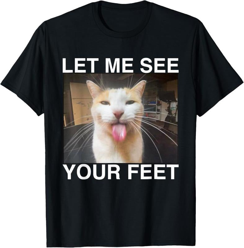 100% Cotton Funny Let Me See Your Feet, Cat Meme T-Shirt Hoodie, Sweatshirt | UrbanDripWear.com