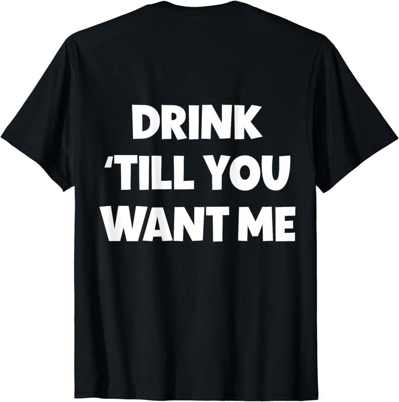 [100% Cotton]Funny Matching Couple Drinking Drink Till You Want Me T-Shirt Hoodie, Sweatshirt | UrbanDripWear.com
