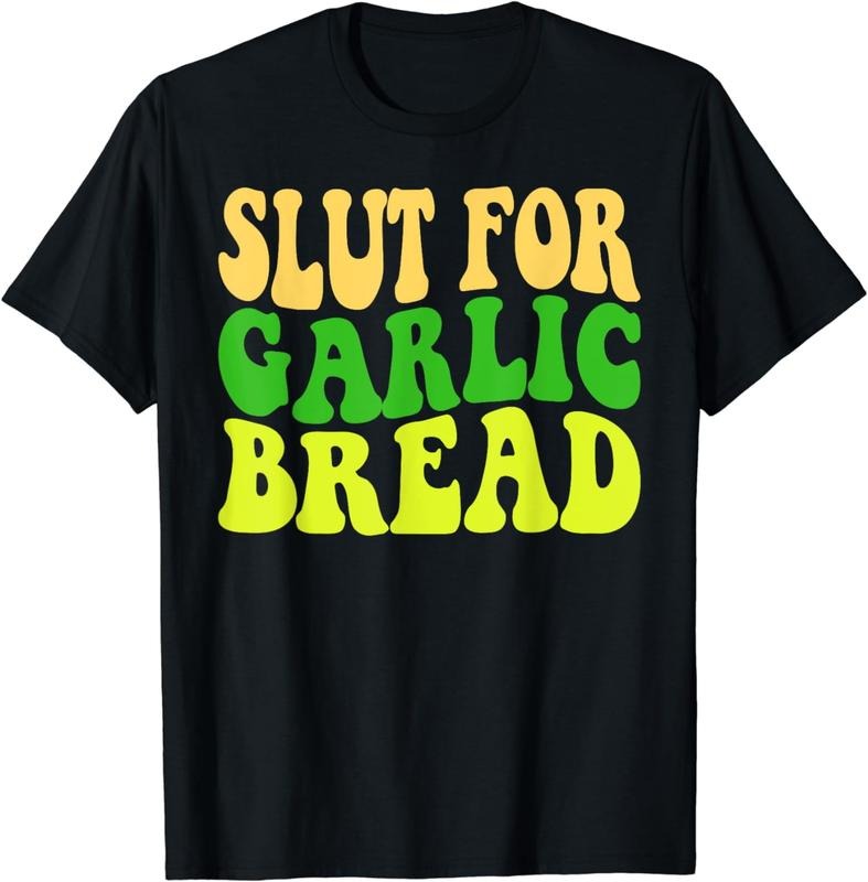 [100% Cotton]Funny Slut For Garlic Bread Lover Bakery Baker Graphic T-Shirt Hoodie, Sweatshirt | UrbanDripWear.com