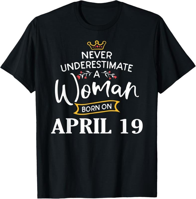 100% Cotton Funny Woman Born in April 19 Birthday Gift Idea T-Shirt Hoodie, Sweatshirt | UrbanDripWear.com
