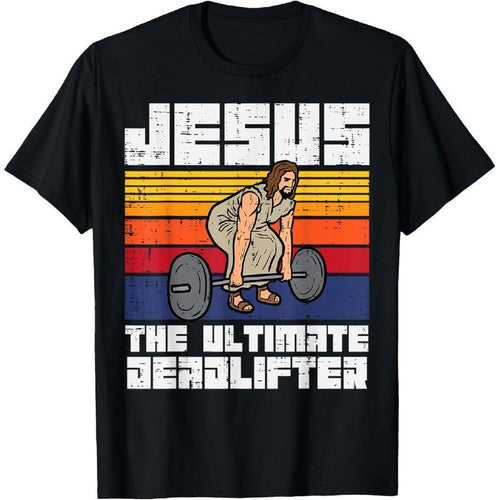 100% Cotton Gym Jesus Ultimate Deadlifter Christian Workout Men Women T-Shirt Hoodie, Sweatshirt | UrbanDripWear.com