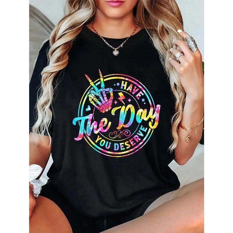 100% Cotton Have The Day You Deserve Skeleton Peace Hand Sign Tie Dye T-Shirt Round Neck Black Womenswear Everyday...
