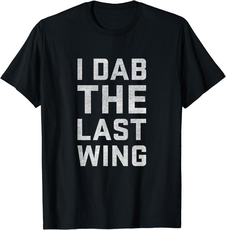 [100% Cotton]I Dab the Last Wing Funny Hot & Spicy Chicken Wing T-Shirt Hoodie, Sweatshirt | UrbanDripWear.com