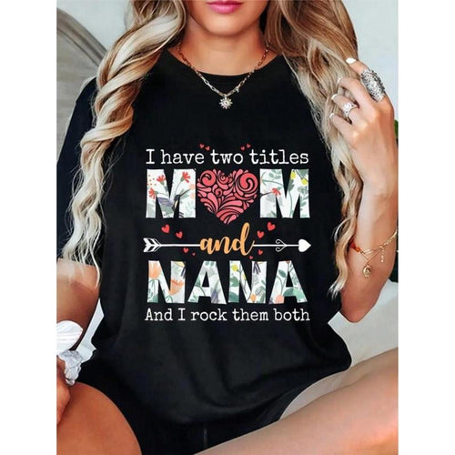 100% Cotton I Have Two Titles Mom And Nana For Mothers Day Mother T-Shirt Hoodie, Sweatshirt | UrbanDripWear.com