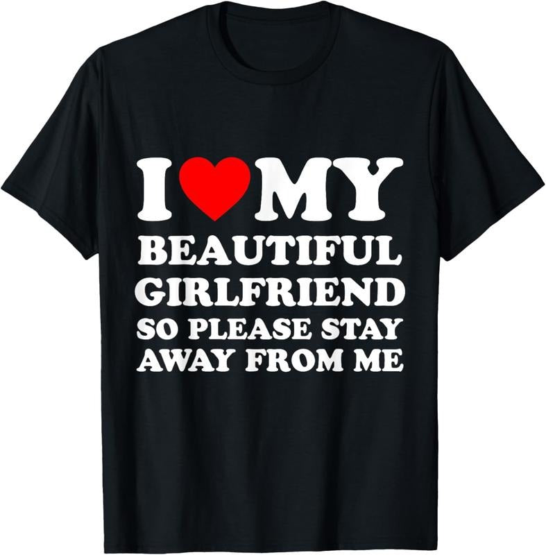 100% Cotton I Heart My Beautiful Girlfriend So please stay away from me T-Shirt Hoodie, Sweatshirt | UrbanDripWear.com