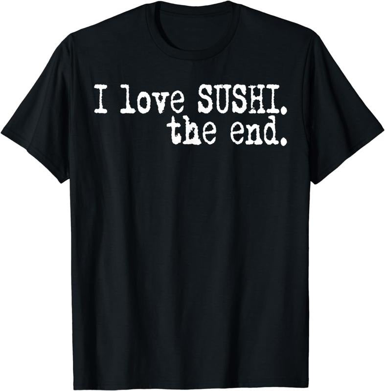 [100% Cotton]I LOVE SUSHI T-Shirt for MEN WOMEN BOYS GIRLS Foodie Funny T-Shirt Hoodie, Sweatshirt | UrbanDripWear.com