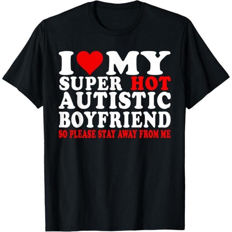 100% Cotton I Love My Autistic Boyfriend I Heart My Hot Autistic BF T-Shirt Hoodie, Sweatshirt | UrbanDripWear.com