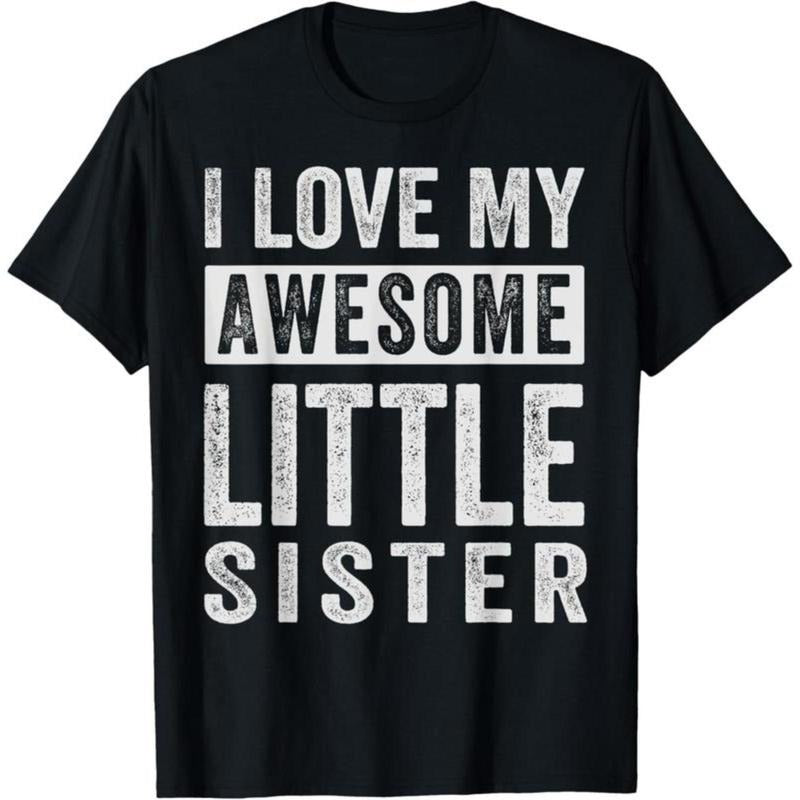 100% Cotton I Love My Awesome Little Sister T-Shirt Hoodie, Sweatshirt | UrbanDripWear.com