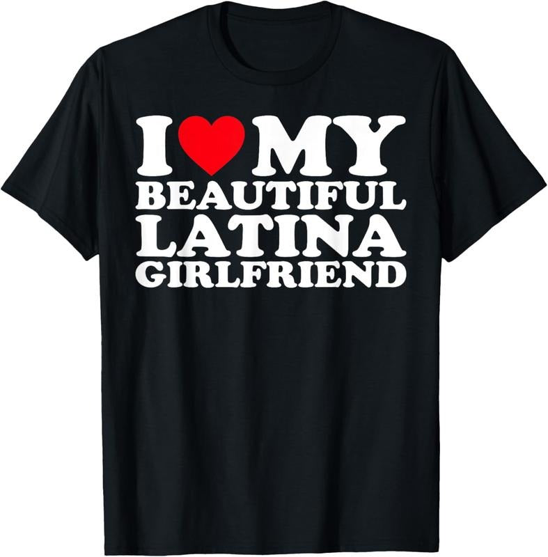100% Cotton I Love My Beautiful Latina Girlfriend GF T-Shirt Hoodie, Sweatshirt | UrbanDripWear.com