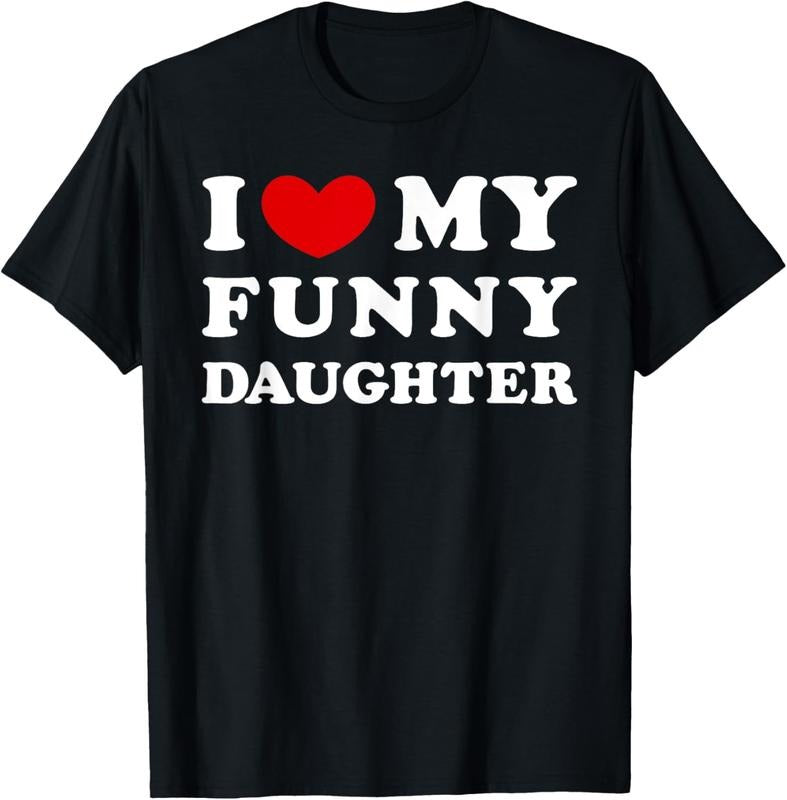 100% Cotton I Love My Funny Daughter, I Heart My Funny Daughter T-Shirt Hoodie, Sweatshirt | UrbanDripWear.com