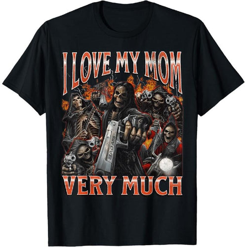 100% Cotton I Love My Mom Very Much Funny Hard Skeleton Meme Bootleg T-Shirt Hoodie, Sweatshirt | UrbanDripWear.com