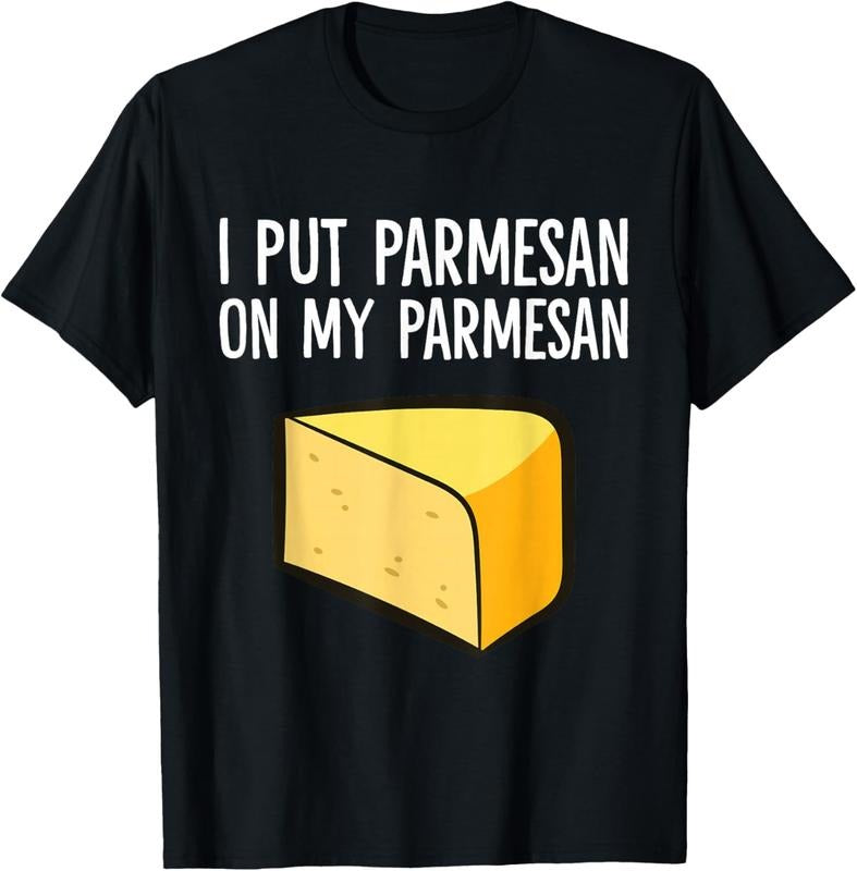 100% Cotton I Put Parmesan On My Parmesan Funny Parmesan Cheese Lover T-Shirt Hoodie, Sweatshirt | UrbanDripWear.com